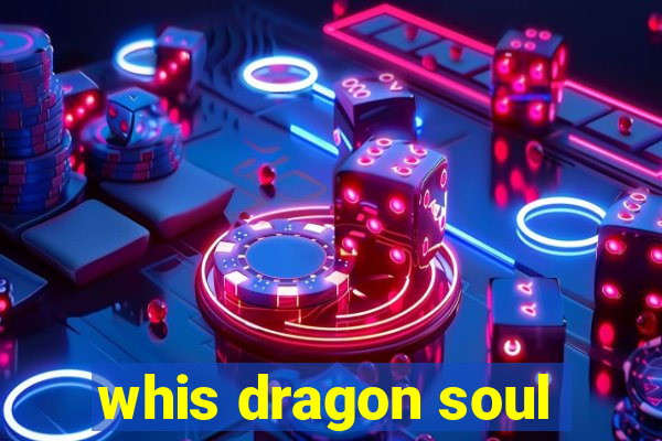 whis dragon soul